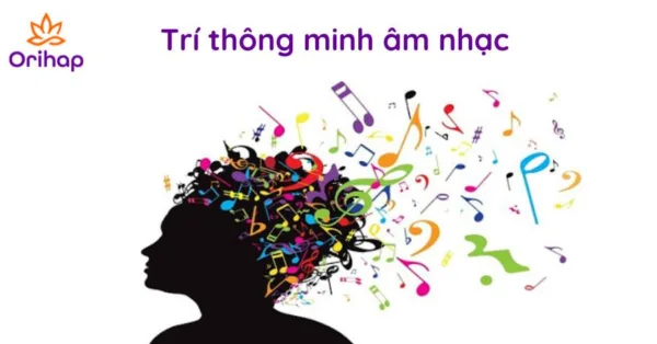 Trí thông minh âm nhạc - Điều thú vị bạn nên biết