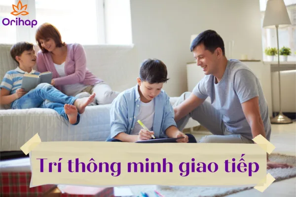Khám phá những điều thú vị về trí thông minh giao tiếp
