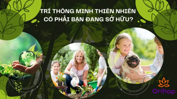 Trí thông minh thiên nhiên - Những điều có thể bạn chưa biết