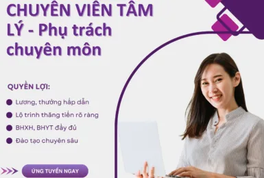 Tuyển dụng Chuyên viên tâm lý - Phụ trách chuyên môn