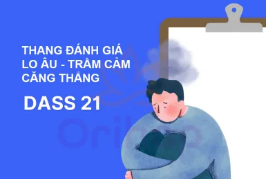 Thang đánh giá lo âu - trầm cảm - căng thẳng (DASS 21)