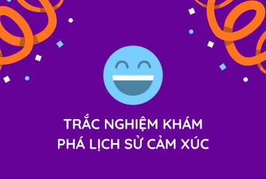 Trắc nghiệm khám phá Lịch sử cảm xúc miễn phí